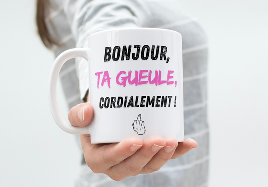 Mug humour "Bonjour, Ta Gueule, Cordialement" en rose