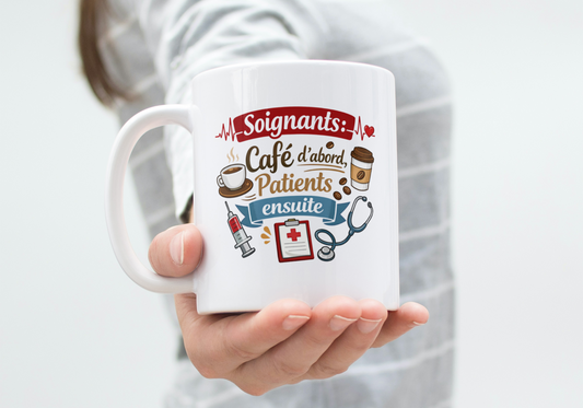 Mug humour - Soignants : Café d'abord, Patients ensuite