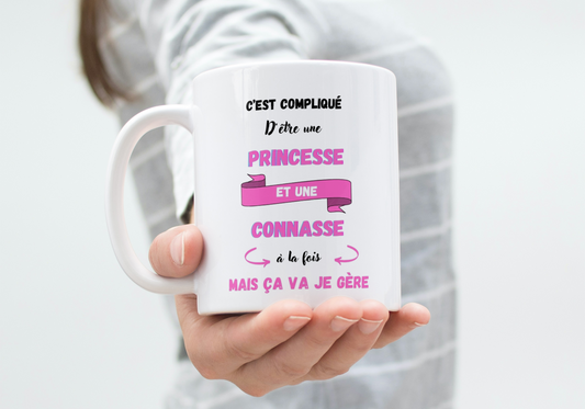 Mug humour "C'est compliqué d'être une princesse et une connasse à la fois, mais ça va, je gère !"