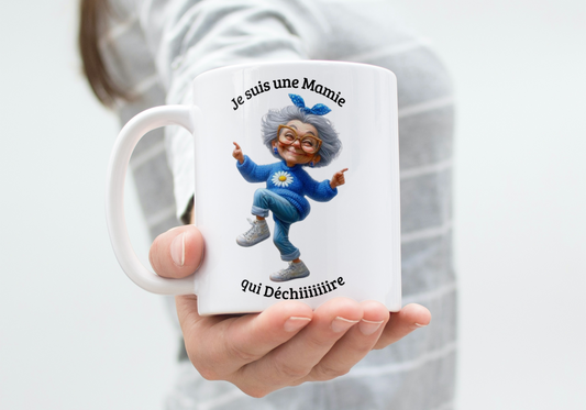 Mug "Je suis une Mamie qui Déchiiiiiire"