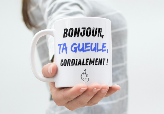 Mug humour "Bonjour, Ta Gueule, Cordialement" en bleu