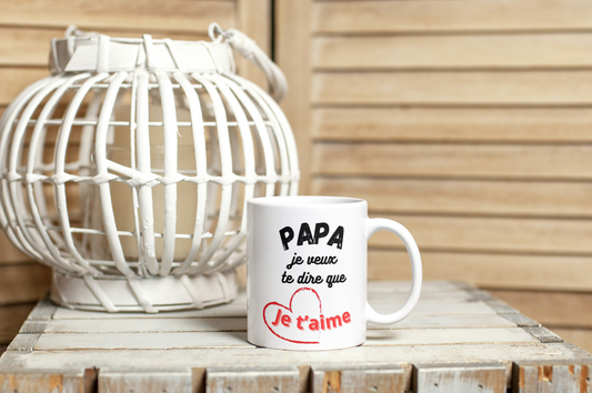 Mug PAPA - Papa je veux te dire que je t'aime