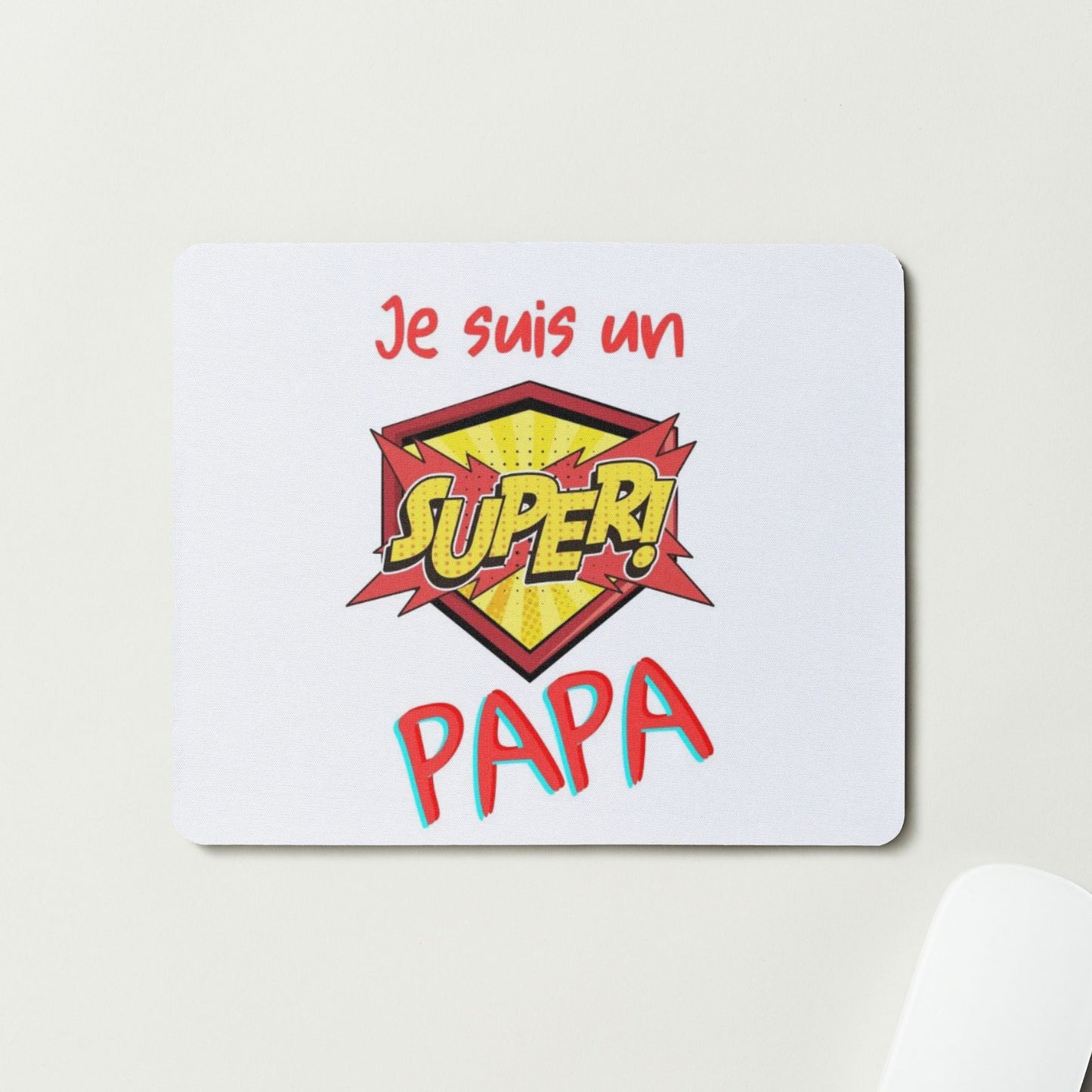 Tapis de souris - Je suis un SUPER PAPA