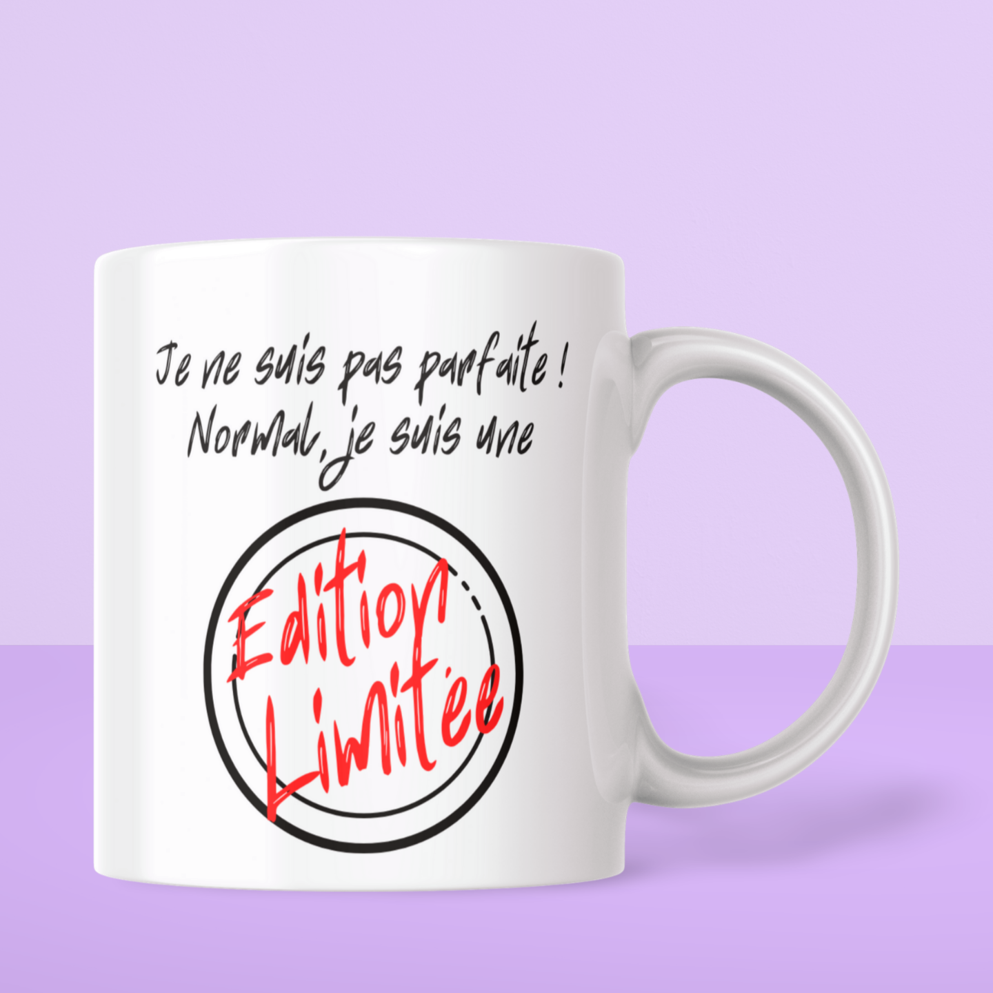 Tasse „Ich bin nicht PERFEKT!“ Normal, ich bin eine limitierte Auflage