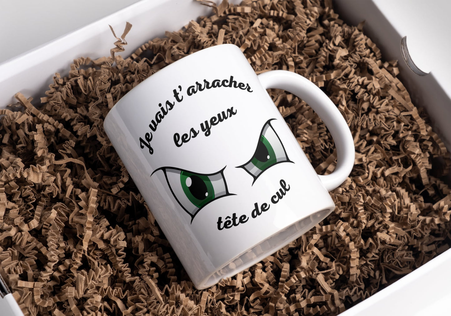 Mug humour "Je vais t'arracher les yeux, tête de cul" - Yeux Verts