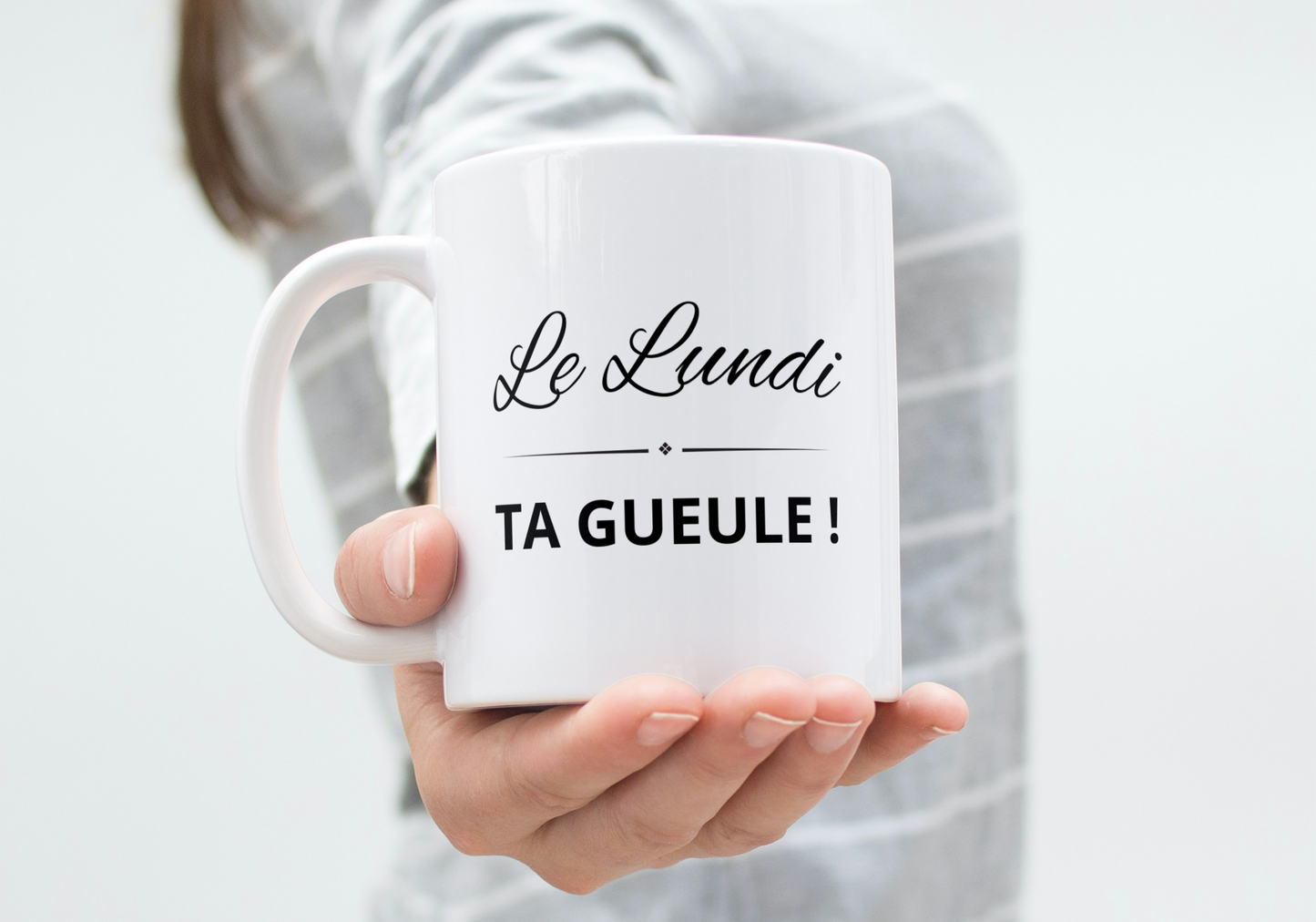Mug humour Citation "Le Lundi - TA GUEULE !"