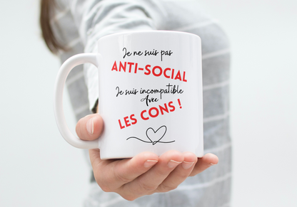 Mug humour - « Je ne suis pas anti-social, je suis incompatible avec les cons ! »