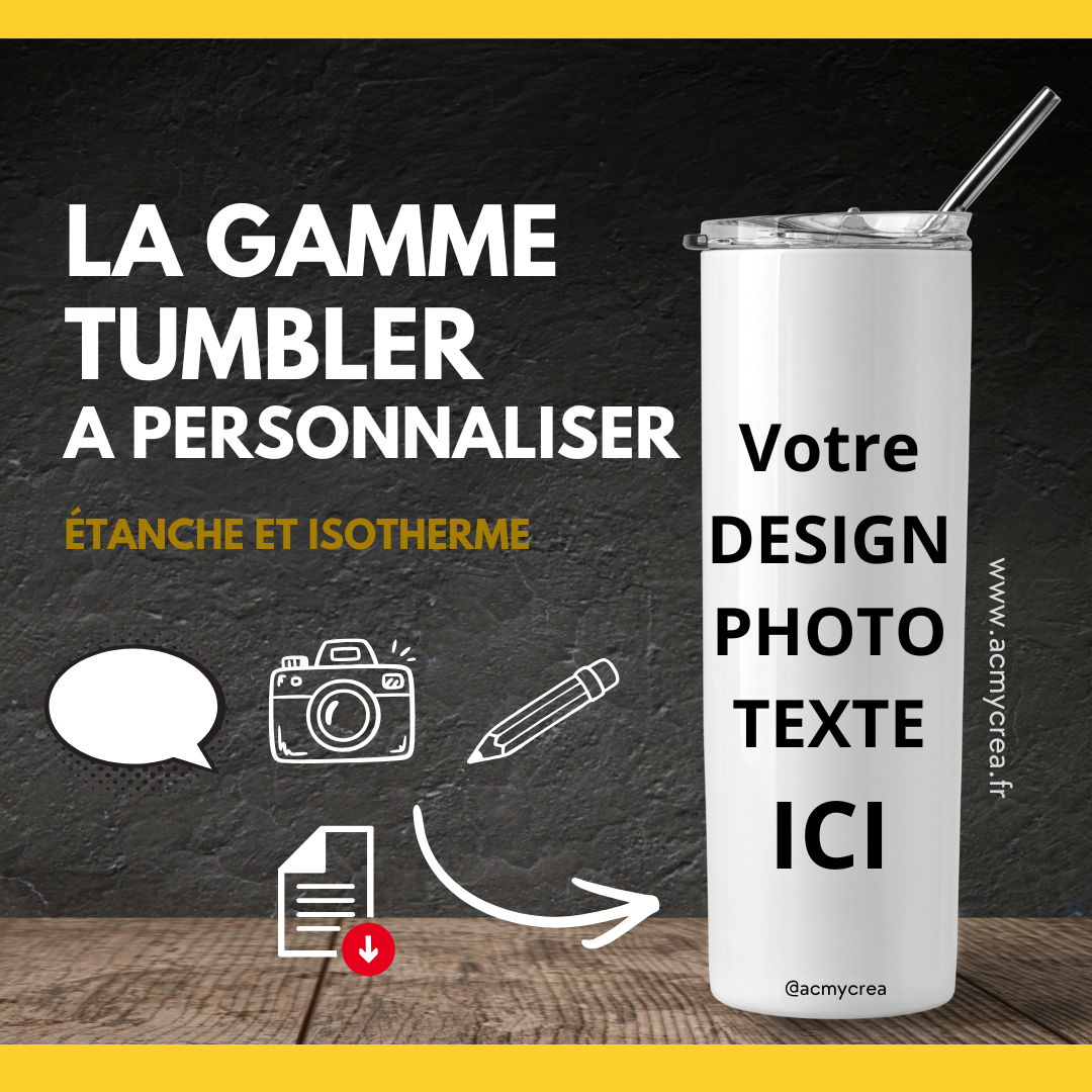 Tumbler personnalisable isotherme avec photo prénom et logo (A&C My Créa)