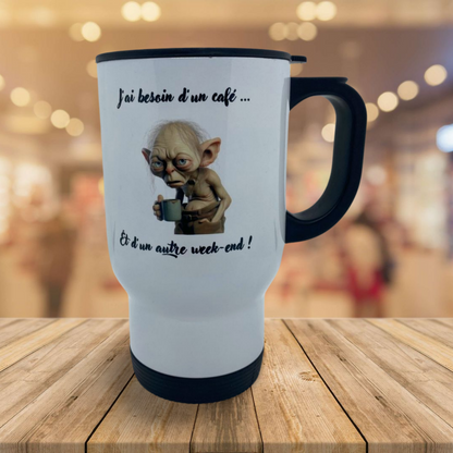 Mug thermos - isotherme Aluminium 450 ml "J'ai besoin d'un café ... Et d'un autre week-end !"