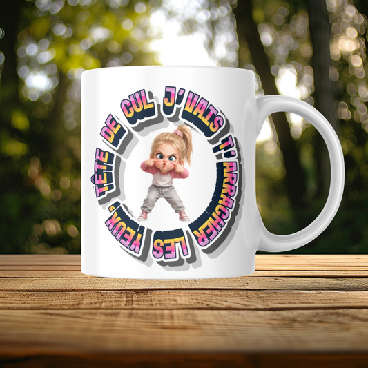 Mug Fun & Décalé – « J’vais T’arracher les Yeux » - Petite fille (A&C My Créa)