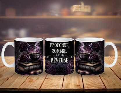 Mug “Profonde Sombre Rêveuse” Cadeau Gothique Original (A&C My Créa)