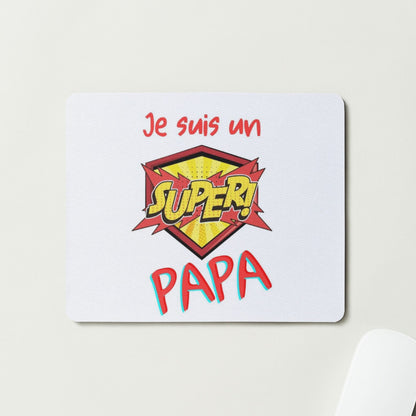 Tapis de souris - Je suis un SUPER PAPA