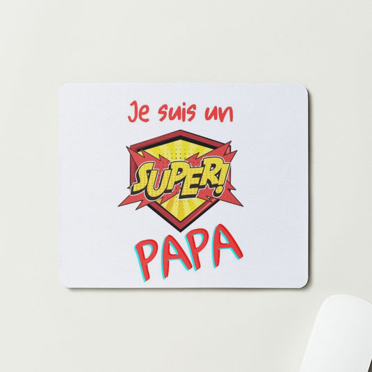 Tapis de souris - Je suis un SUPER PAPA