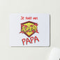 Tapis de souris - Je suis un SUPER PAPA