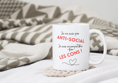 Mug humour - « Je ne suis pas anti-social, je suis incompatible avec les cons ! »