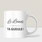 Mug humour Citation "Le Lundi - TA GUEULE !"