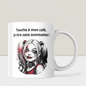 Mug humour - « Touche à mon café, je tire sans sommation » Harley Quinn