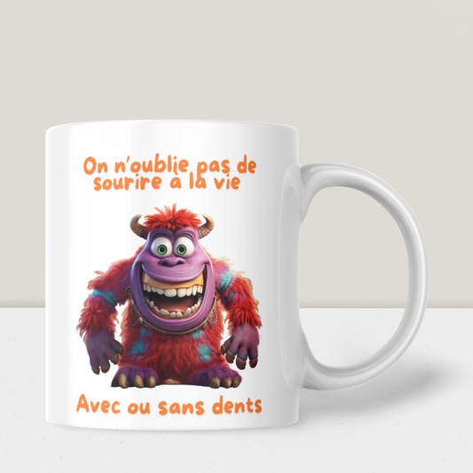 Mug humour "On n'oublie pas de sourire à la vie, avec ou sans dents"