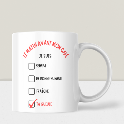 Mug humour - “Le matin avant mon café"