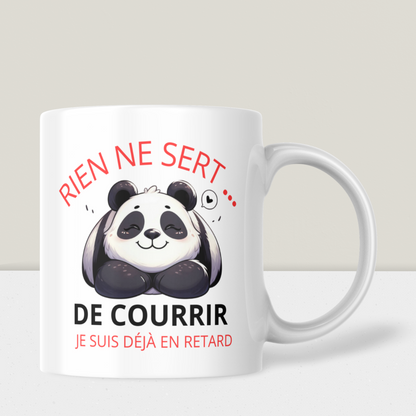 Mug humour - Panda « Rien ne sert de courir… je suis déjà en retard »