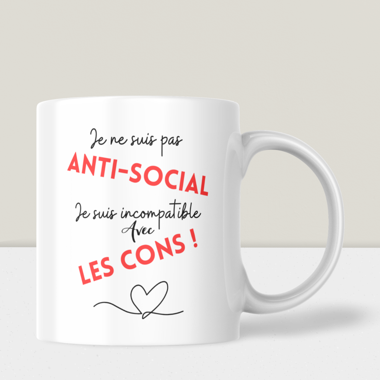 Mug humour - « Je ne suis pas anti-social, je suis incompatible avec les cons ! »