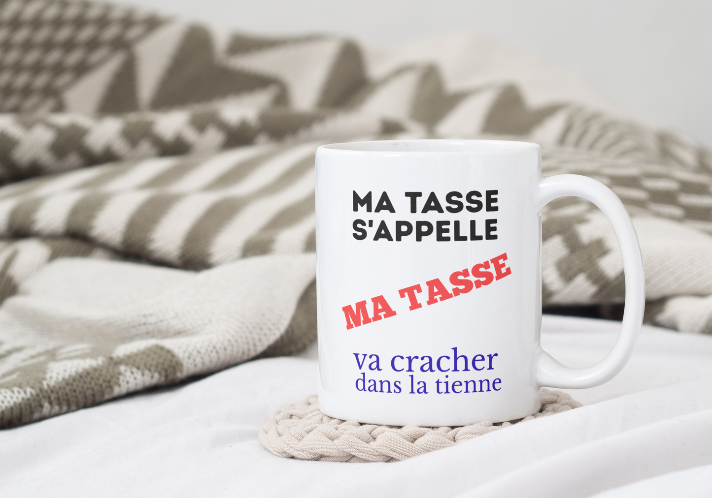 Mug humour -  “Ma tasse s’appelle ma tasse”