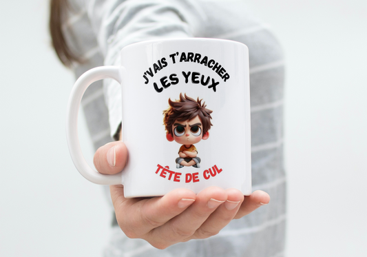 Mug humour "Je vais t'arracher les yeux, tête de cul" - Petit garçon
