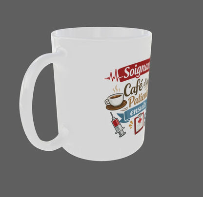 Mug humour - Soignants : Café d'abord, Patients ensuite