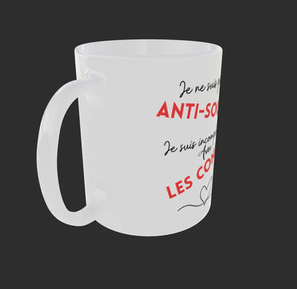 Mug humour - « Je ne suis pas anti-social, je suis incompatible avec les cons ! »