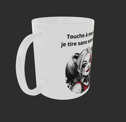 Mug humour - « Touche à mon café, je tire sans sommation » Harley Quinn