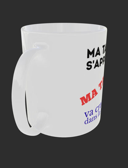 Mug humour -  “Ma tasse s’appelle ma tasse”