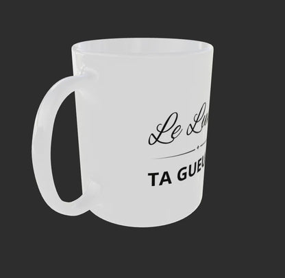 Mug humour Citation "Le Lundi - TA GUEULE !"