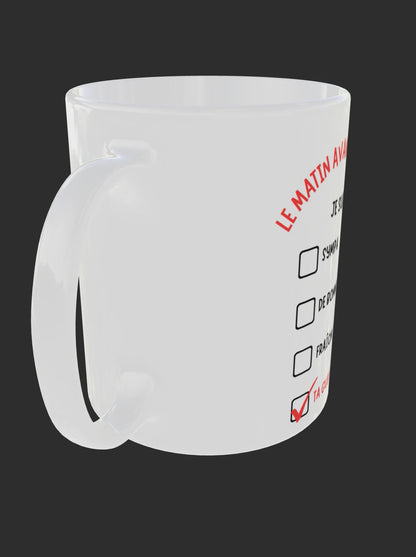 Mug humour - “Le matin avant mon café"