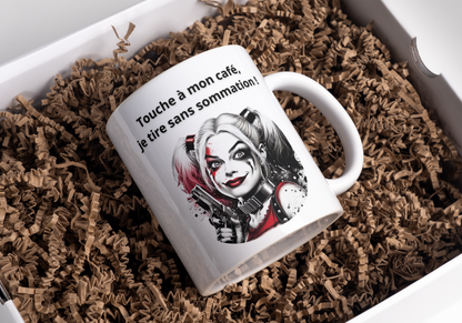 Mug humour - « Touche à mon café, je tire sans sommation » Harley Quinn