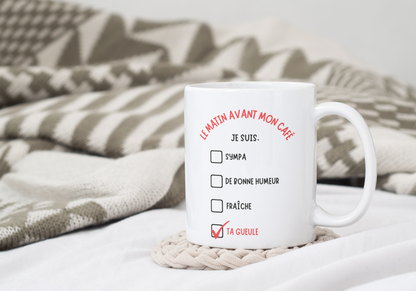 Mug humour - “Le matin avant mon café"